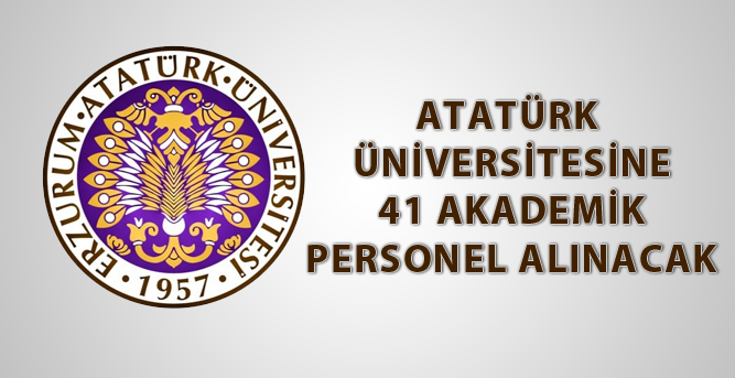 Atatürk Üniversitesine 41 akademik personel alınacak