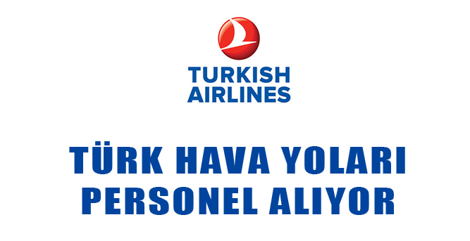 Türk Hava Yollarına (THY) Personel Alınacak