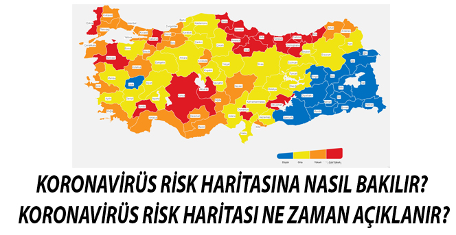 Koronavirüs risk haritasına nasıl bakılır? Koronavirüs risk haritası ne zaman açıklanır?